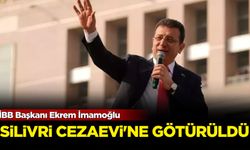 İBB Başkanı Ekrem İmamoğlu Silivri Cezavi'ne götürüldü!