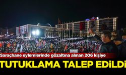 Saraçhane eylemlerinde gözaltına alınan 206 kişiye tutuklama talep edildi