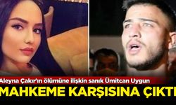 Aleyna Çakır'ın ölümüne ilişkin sanık Ümitcan Uygun mahkeme karşısına çıktı!