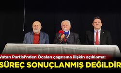 Vatan Partisi'nden Öcalan çağrısına ilişkin açıklama: Süreç sonuçlanmış değildir!