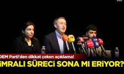DEM Parti'den dikkat çeken açıklama! İmralı süreci sona mı eriyor?