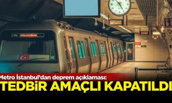 Metro İstanbul’dan deprem açıklaması: Tedbir amaçlı kapatıldı
