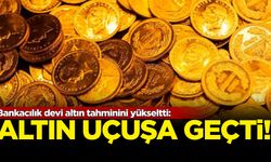 Bankacılık devi altın tahminini yükseltti! Altın uçuşa geçti...