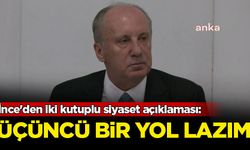 Muharrem İnce'den iki kutuplu siyaset açıklaması: Üçüncü bir yol lazım