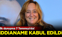 Ayşe Barım iddianamesi kabul edildi! İlk duruşma 7 Temmuz'da