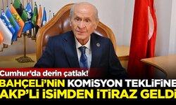 Cumhur’da derin çatlak! Bahçeli'nin komisyon teklifine AKP'den flaş itiraz