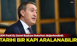 DEM Parti Eş Genel Başkanı Bakırhan değerlendirdi: Tarihi bir kapı aralanabilir!
