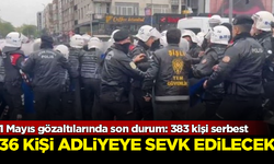 1 Mayıs gözaltılarında son durum: 36 kişi adliyeye sevk edilecek