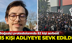 Boğaziçi protestolarında 82 kişi serbest kaldı, 15 kişi adliye sevk edildi