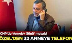 CHP’de ‘Anneler Günü’ mesaisi! Özgür Özel'den '32 Anneye' telefon
