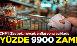 CHP'li Zeybek, gerçek enflasyonu açıkladı: Yüzde 9900 zam