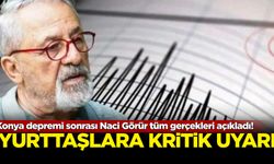 Konya depremi sonrası Naci Görür tüm gerçekleri açıkladı!