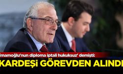 'İmamoğlu'nun diploma iptali hukuksuz' demişti: Kardeşi görevden alındı!