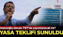 İmamoğlu davası TRT’de yayınlanacak mı? Yasa teklifi sunuldu