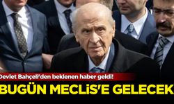 Devlet Bahçeli'den beklenen haber geldi! Bugün Meclis'e gelecek