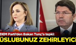 DEM Parti’den Bakan Tunç’a tepki: Üslubunuz zehirleyici etki yaratıyor