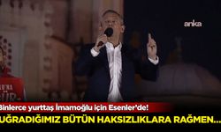 Binlerce yurttaş İmamoğlu için Esenler’de! Uğradığımız bütün haksızlıklara rağmen...