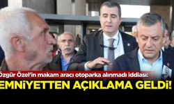 Özgür Özel'in makam aracı otoparka alınmadı iddiası! Emniyetten açıklama geldi