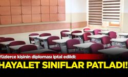 Yüzlerce kişinin diploması iptal edildi: Hayalet sınıflar patladı!