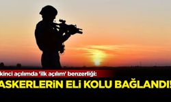 İkinci açılımda 'ilk açılım' benzerliği: Askerin eli kolu bağlandı!