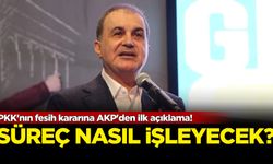 PKK'nın fesih kararına AKP'den ilk açıklama! Süreç nasıl ilerleyecek?