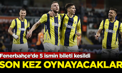 Fenerbahçe’de 5 ismin bileti kesildi! Son kez forma giyecekler