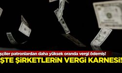 İşçiler patronlardan daha yüksek oranda vergi ödemiş! Şirketlerin vergi karnesi...