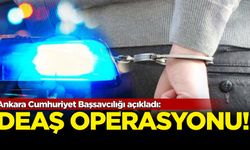 Ankara Cumhuriyet Başsavcılığı açıkladı: DEAŞ operasyonu