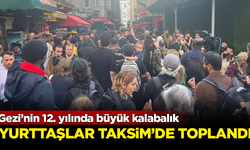 Gezi’nin 12. yılında büyük kalabalık! Yurttaşlar Taksim'de toplandı