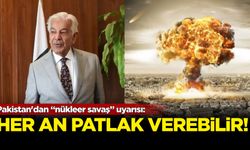 Pakistan'dan “nükleer savaş” uyarısı: Her an patlak verebilir