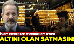 İslam Memiş’ten yatırımcılara kritik uyarı: Altını olan satmasın!