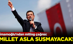 İmamoğlu’ndan miting çağrısı: Bu millet asla susmayacak!