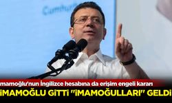 İmamoğlu'nun İngilizce hesabına da erişim engeli kararı: İmamoğlu gitti 'İmamoğulları' gitti!