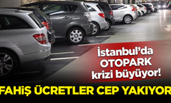 İstanbul'da otopark krizi büyüyor! Fahiş rakamlar cep yakıyor