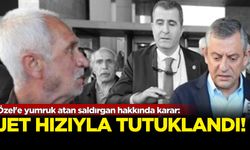 Özel'e yumruk atan saldırgana jet hızıyla tutuklama kararı