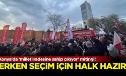 Konya'da ‘millet iradesine sahip çıkıyor’ mitingi! Erken seçim için halk hazır