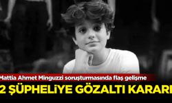 Mattia Ahmet Minguzzi soruşturmasında flaş gelişme: 2 şüpheliye gözaltı kararı...