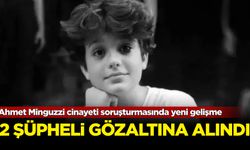 Ahmet Minguzzi cinayeti soruşturmasında yeni gelişme: 2 şüpheli gözaltına alındı