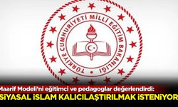 Maarif Modeli’ni eğitimci ve pedagoglar değerlendirdi: Siyasal İslam kalıcılaştırılmak isteniyor!