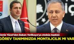 Deniz Yücel'den Bakan Yerlikaya'ya otobüs tepkisi: Görev tanımınızda montajcılık mı var?