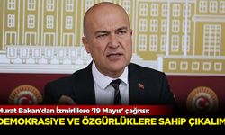 CHP'li Murat Bakan'dan İzmirlilere '19 Mayıs' çağrısı: Demokrasiye ve özgürlüklere sahip çıkalım
