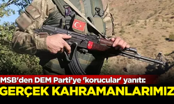 MSB'den DEM Parti'ye 'korucular' yanıtı: Gerçek kahramanlarımızdır