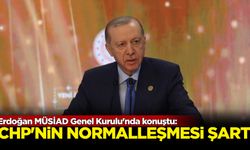 Erdoğan MÜSİAD Genel Kurulu'nda konuştu: CHP’nin normalleşmesi şart