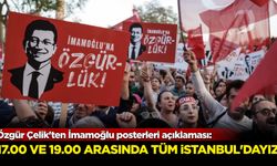 Özgür Çelik'ten İmamoğlu posterleri açıklaması: 17.00-19.00 arasında tüm İstanbul'dayız!