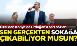Özgür Özel’den Konya’da Erdoğan’a sert sözler: Sen sokağa çıkabiliyor musun?