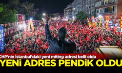 CHP'nin İstanbul'daki yeni miting adresi belli oldu