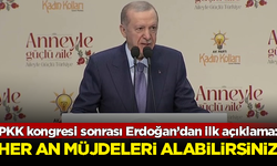 PKK kongresi sonrası Erdoğan’dan ilk açıklama: Her an müjdeleri alabilirsiniz