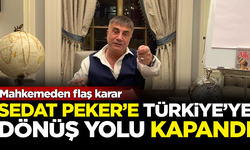 Mahkemeden kritik karar! Sedat Peker'e Türkiye'ye dönüş yolu kapandı