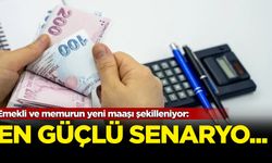 Emekli ve memurun yeni maaşı şekilleniyor: En güçlü senaryo...