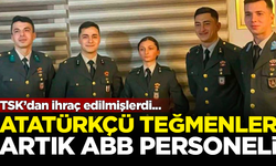 TSK’dan ihraç edilen Atatürkçü teğmenler, artık ABB personeli
